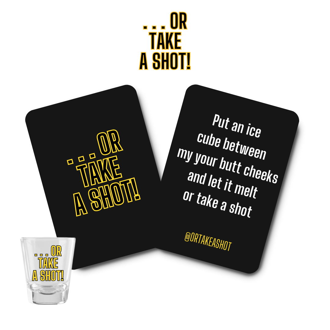 Or Take A Shot Drinking Game